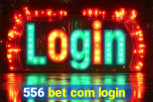 556 bet com login